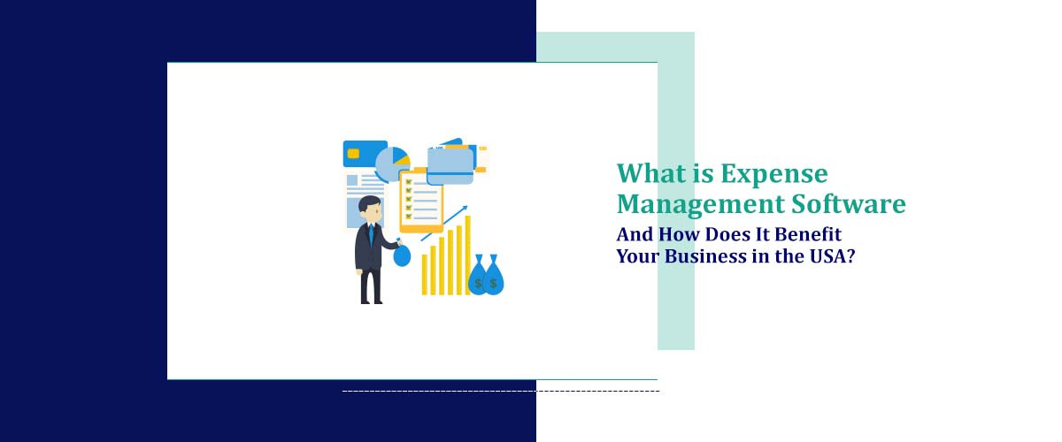 What is Expense Management Software and How Does It Benefit Your Business in the USA?